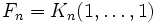 Описание: F_n = K_n(1,dots,1)